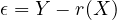 \epsilon=Y-r(X)