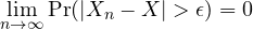 \[\lim\limits_{n \to \infty} \Pr(|X_n - X| > \epsilon) = 0\]